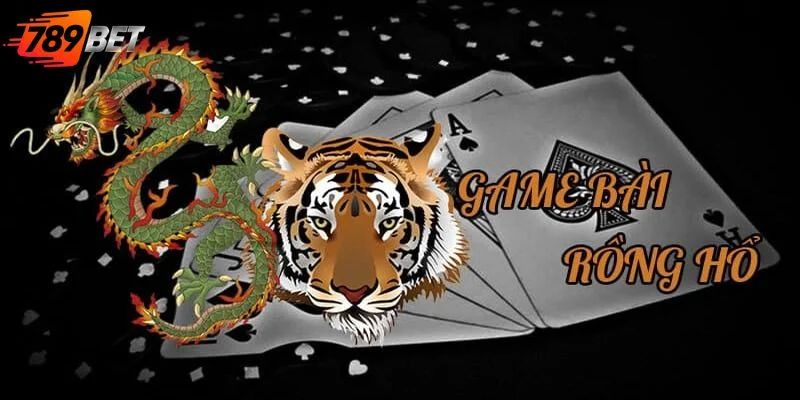 Rồng hổ 789Bet